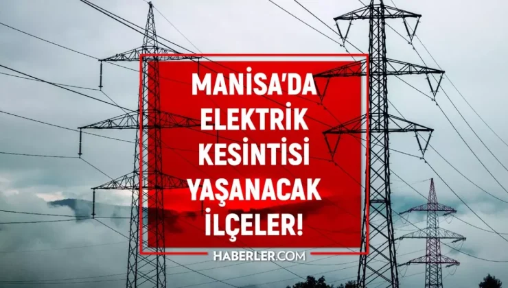 30-31 Ağustos Manisa elektrik kesintisi! GÜNCEL KESİNTİLER! Alaşehir, Akhisar, Salihli elektrik kesintisi